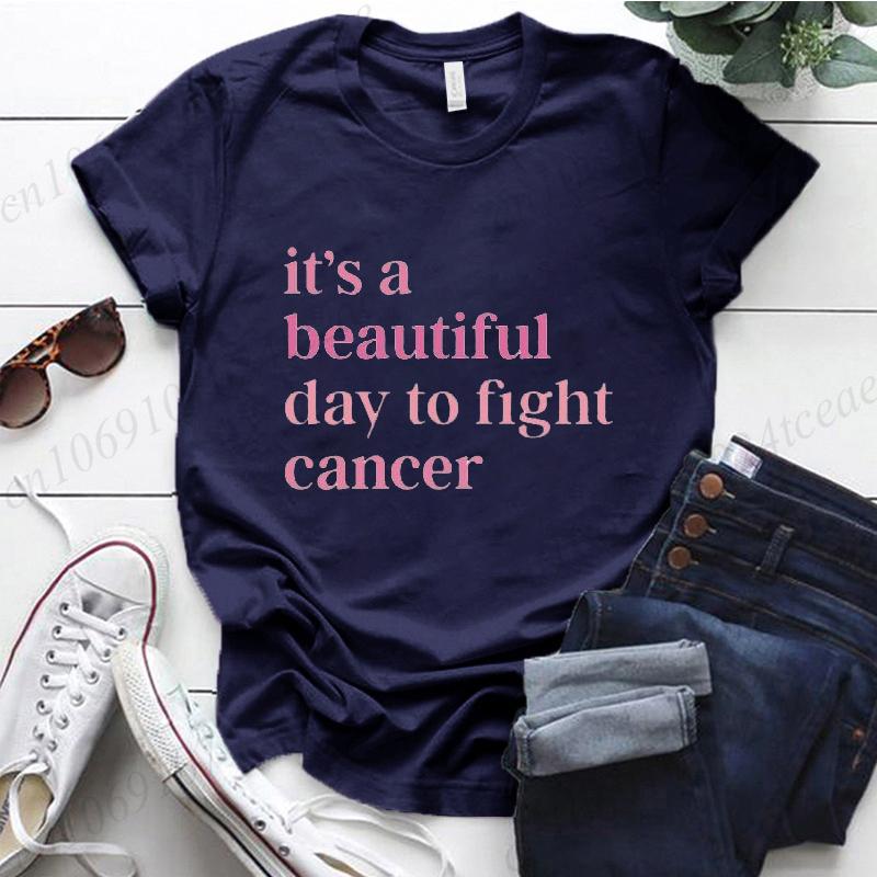 Fashion Its A Beautiful Day To Fight Cancer Tshirt Womens Clothing Summer Short Sleeves Tops Casual Cancer Fighting Clothes