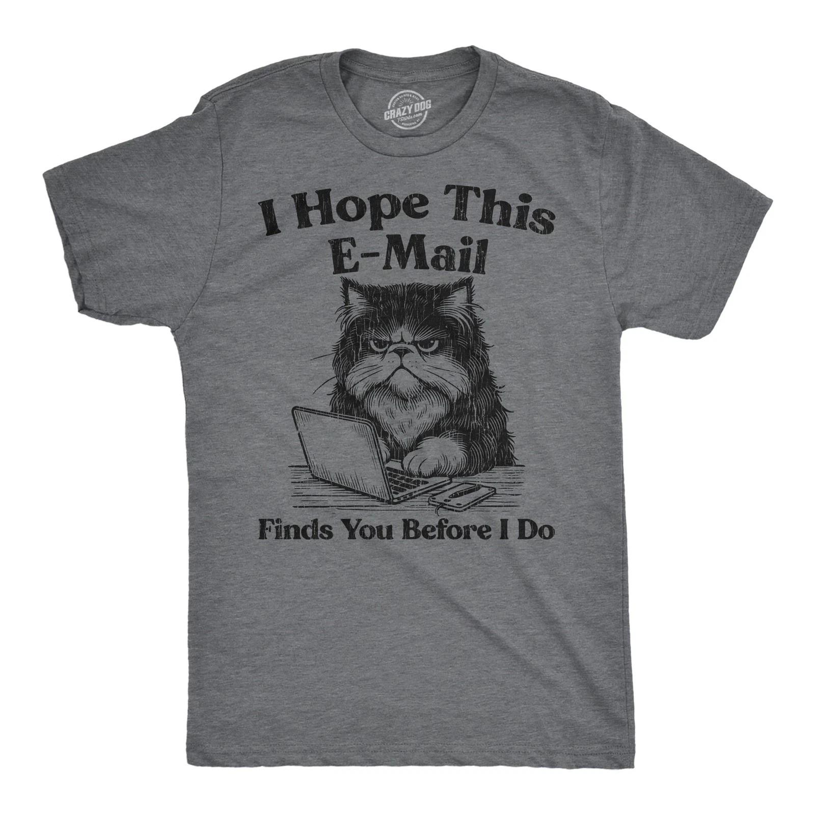 Mens Funny T Shirts I Hope This Email Finds You Before I Do Sarcastic Graphic XXXL