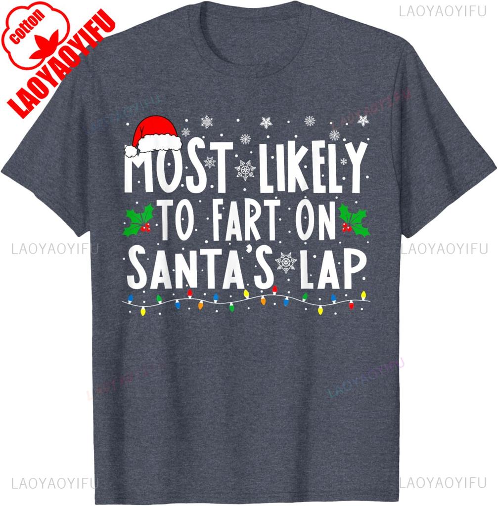 Most Likely To Fart on Santas Lap Family Matching Christmas Letters Graphic Tshirts Unisex Adult Crewneck Regular Short Sleeve