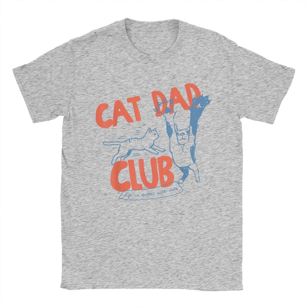 Funny Cat Dad Club Life Mens T Shirts Fathers Day Pet Quote Humorous Tees Short Sleeve Crew Neck TShirts 100 Cotton Clothes