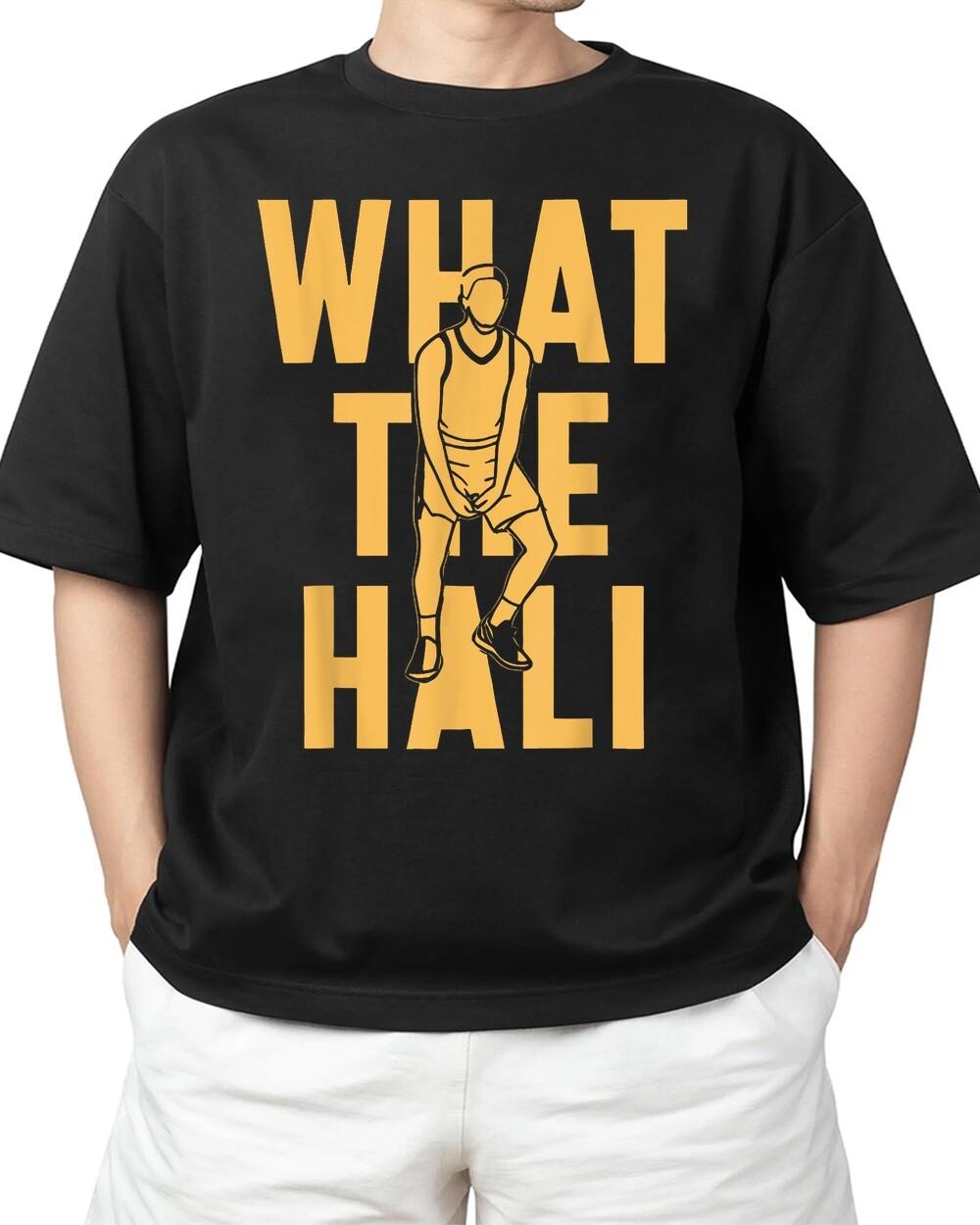What The Hali Funny Design What The Hali For Adult S-4XL T-Shirt L
