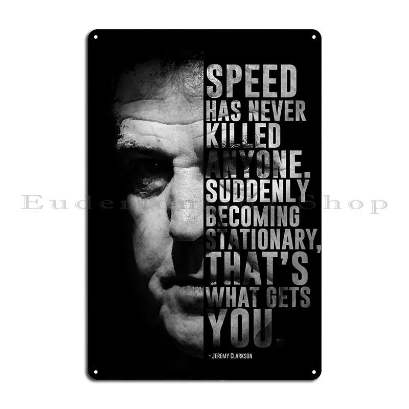 Former Top Gears Host Jeremy Clarkson And His Quote Metal Sign Poster Wall Decor Bar Cave Personalized Tin Sign Poster
