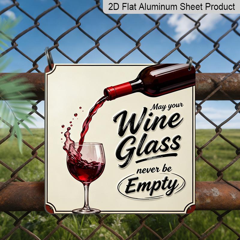 

2D Flat, 1pc, Vintage Metal Aluminum Decorative Sign, May Your Wine Glass Never Be Empty, Retro Wall Art, Home Decor for Kitchen, Dining Area, Porch 20*20cm