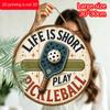 2D Flat 1pc, Aluminium Round Wall Hanging Decorative Plaques and Ornaments Sign, Vintage Life Is Short Play Pickleball Rustic Ornament, Single Paddle