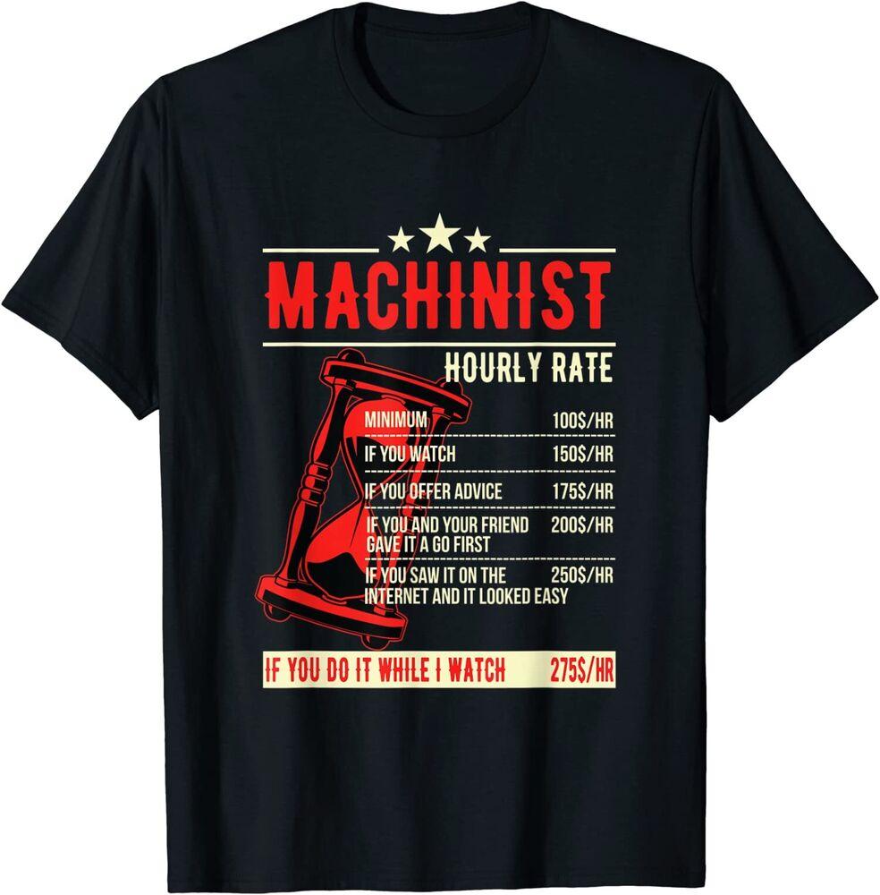 

Funny Machinist Hourly Rate Design Great Idea Tee Unisex T-shirt