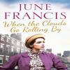 When the Clouds Go Rolling By by June Francis Paperback Book 9781800327979