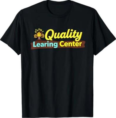 Quality Learning Center School Quote T-Shirt