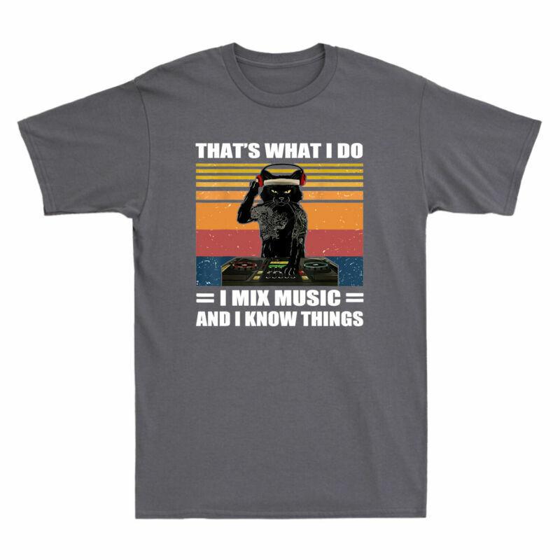 Black Do Dj Music Vintage I Cat Tshirt Unisex I Know What Thats And Things I Mix