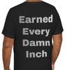Earned Every Damn Inch Shirt, Blue Collar Work Ethic Tee