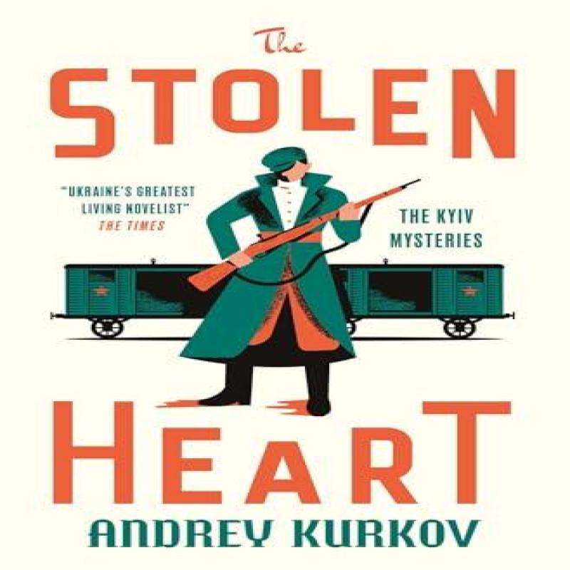 The Stolen Heart by Andrey Kurkov Hardback Book 9781529426533