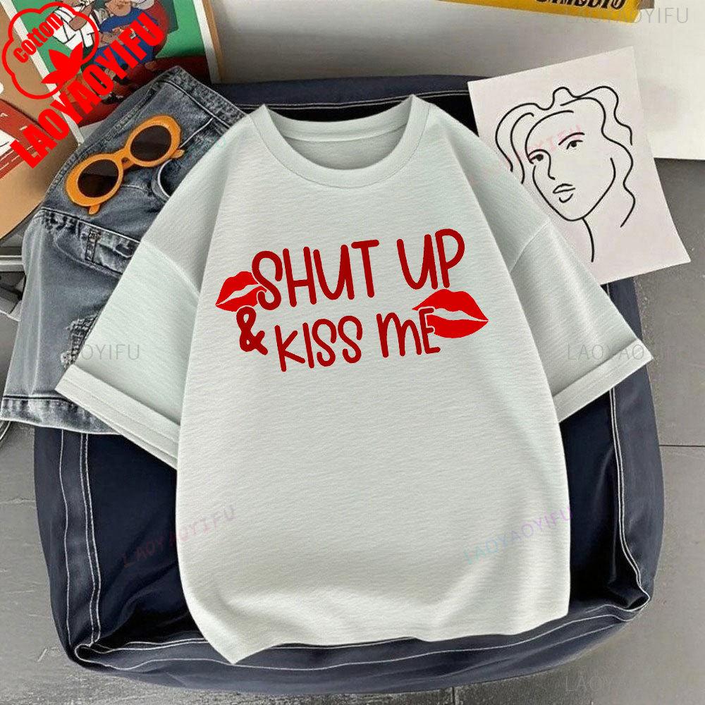JUST KISS MENE CAN TALK LATER Letter Clothes SHUT UP Kiss Me Printed T-shirt Men Fashion Streetwear O-neck Short-sleeve