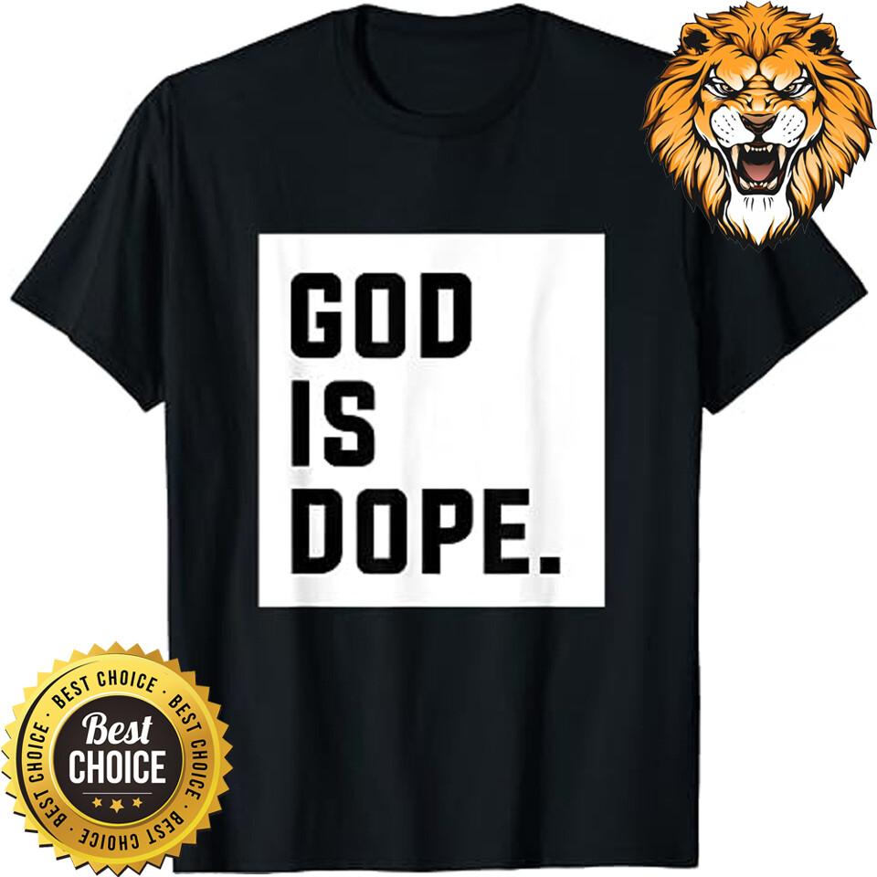 

God Is Dope T-Shirt S-3XL L