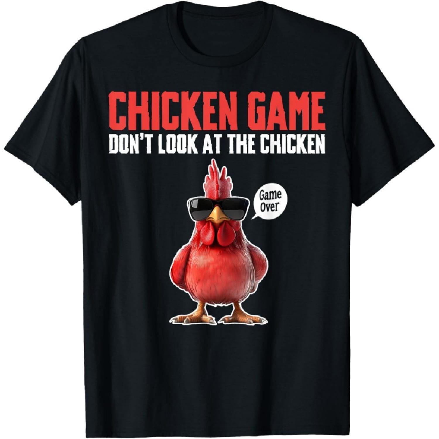 Chicken Game Don t Look At The Chicken Game Over T-Shirt S