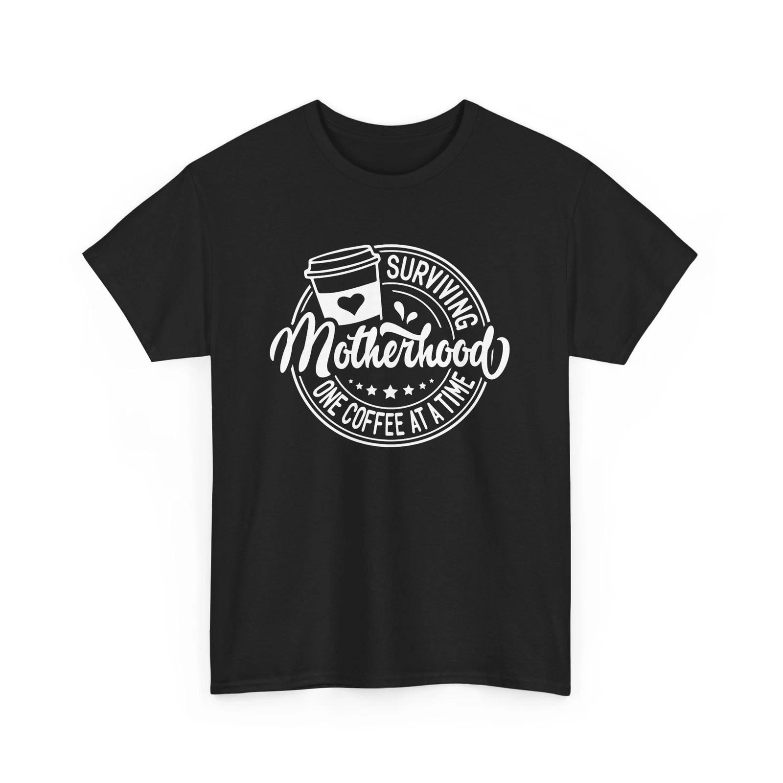 Coffee Shirt | Funny Coffee Lover Surviving Motherhood One Coffee At a Time XL