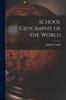 The School Geography of the World [microform] Book