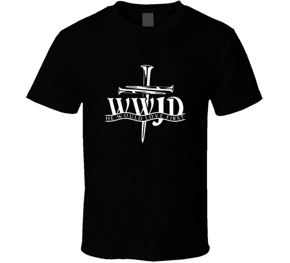 What Would Jesus Do Wwjd He Would Love First Christian Jesus Christ Gift T Shirt S