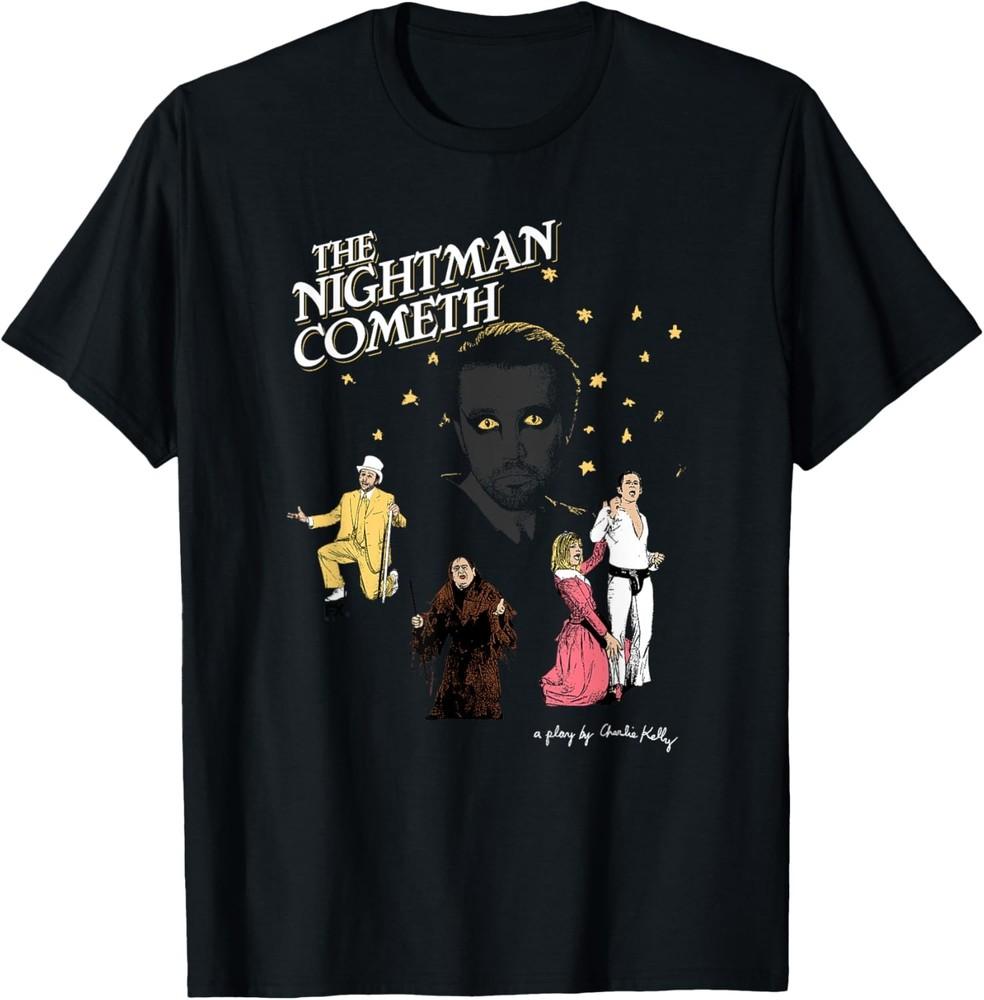 It s Always Sunny in Philadelphia The Nightman Cometh Play T-Shirt Unisex T-Shirt M