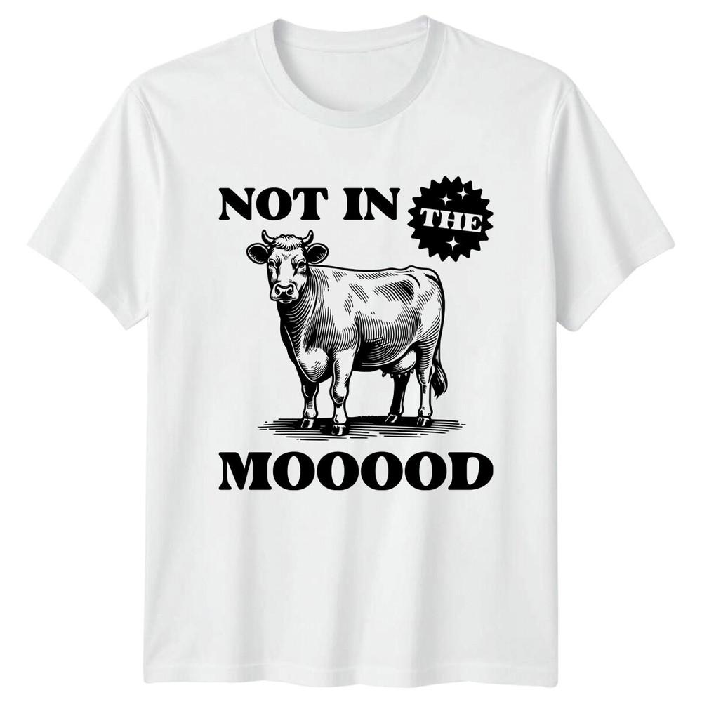 Not In The MOOOOD Cow Graphic Sarcastic Humor Adult TShirt S
