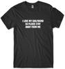 I Love My Girlfriend So Please Stay Away From Me Funny Mens Unisex T-Shirt