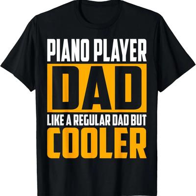 Mens Piano Player Dad - Like a Regular Dad But Cooler T-Shirt