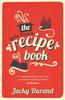 The The Little French Recipe Book : the Heartwarming and Emotional Story of a Son's Quest To Discover His Father's Final Secrets Book