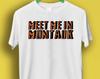 Meet Me In Montauk Eternal Sunshine Of The Spotless Mind Meme Gift Funny Tee Style Unisex Gamer Cult Movie T Shirt P1584