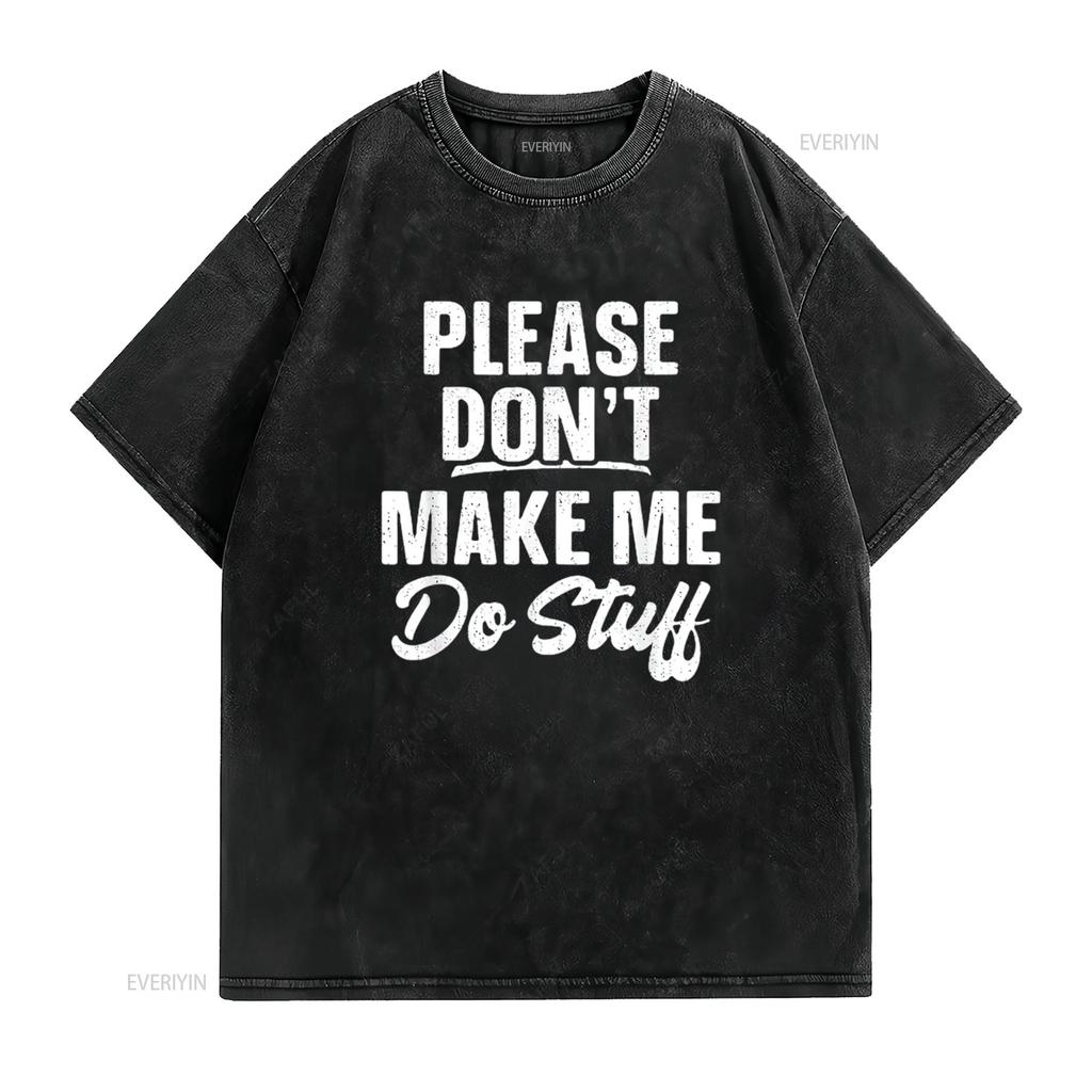 Mens Please Don t Make Me Do Stuff Shirt for Lazy Shirtnager Black Large vintage Washed Casual Top For Everyday Wear