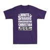 White Straight Conservative Christian Funny Political Joke Faith Unisexs Tshirt