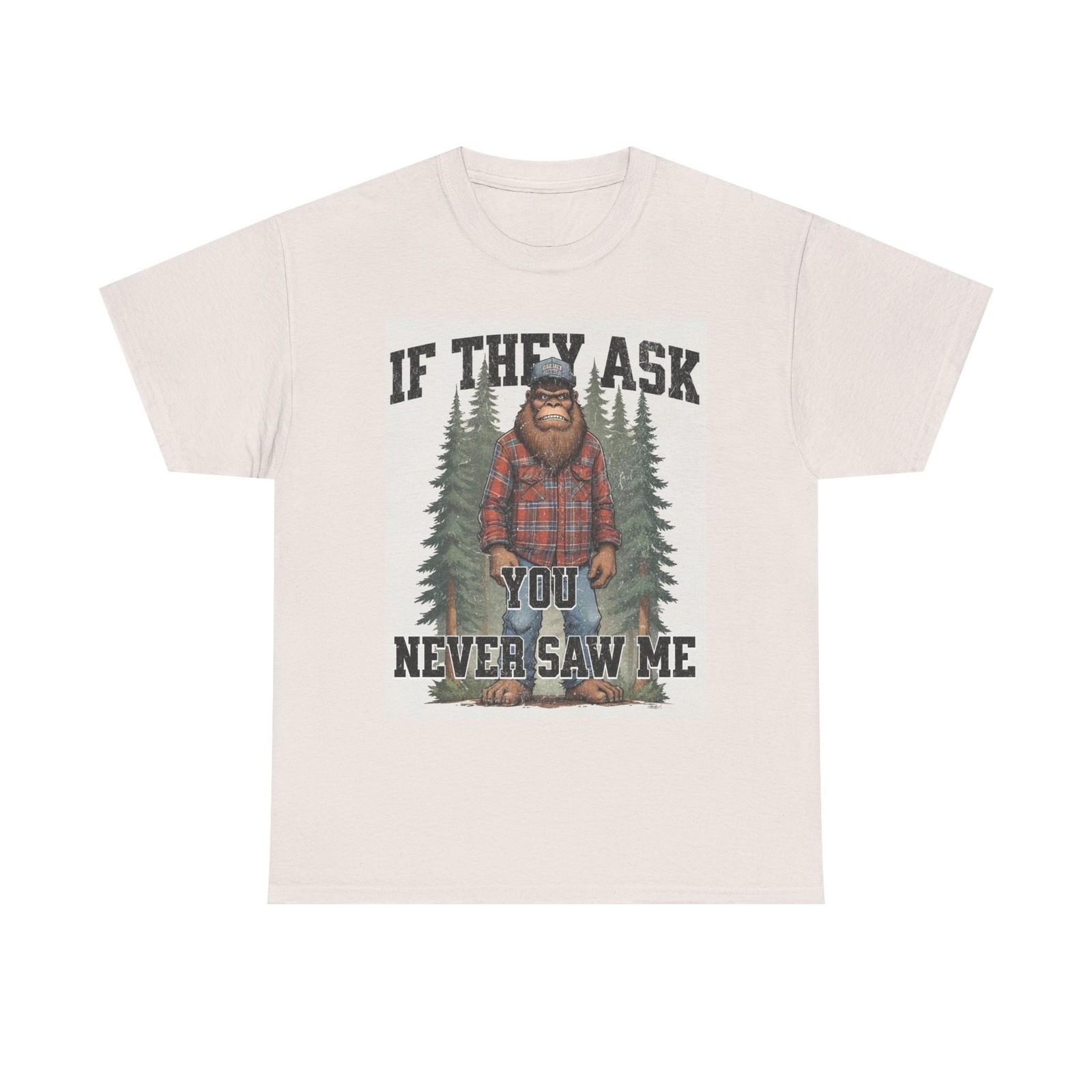 Funny Bigfoot Graphic T Shirt Mens Womens Tees Top Outdoors Camping Jokes Unisex Heavy Cotton Tee 3XL