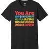 You Are Kind Shirt Brave Smart Helpful Grateful Enough Strong Unique Loved Tsh