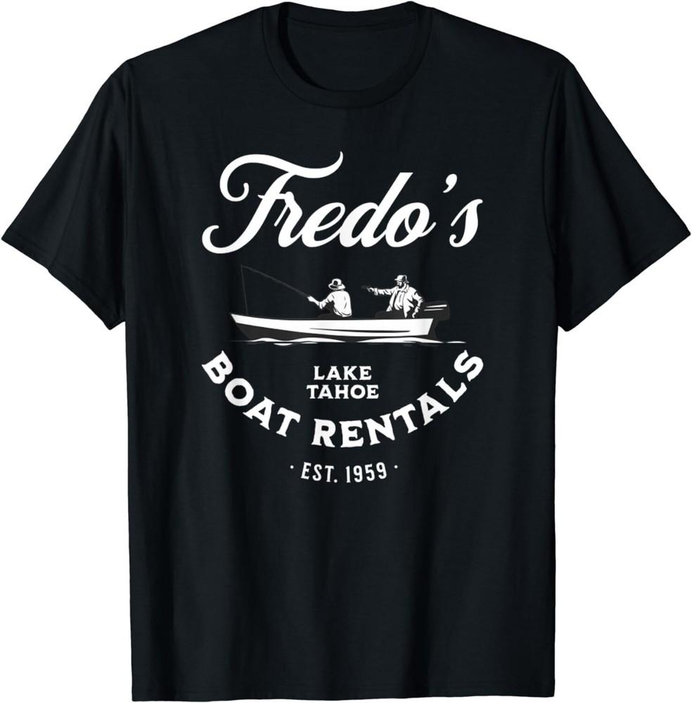 

Fredo s Lake Tahoe Boat Rentals Est 1959 Godfather Fishing Gift Unisex T-Shirt S