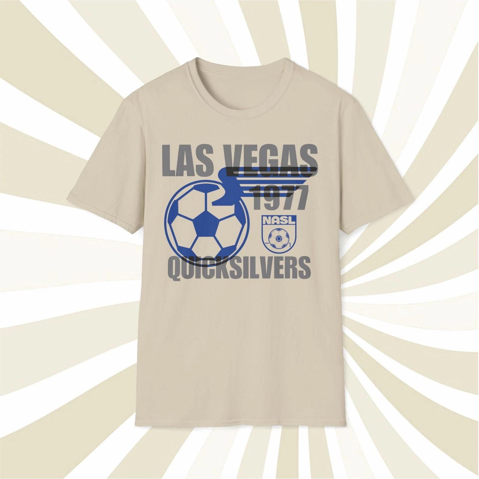 Men s and Women s T-shirts Las Vegas Quicksilvers 1977 NASL Vintage Offset Printed Soccer T-Shirt XXXXL