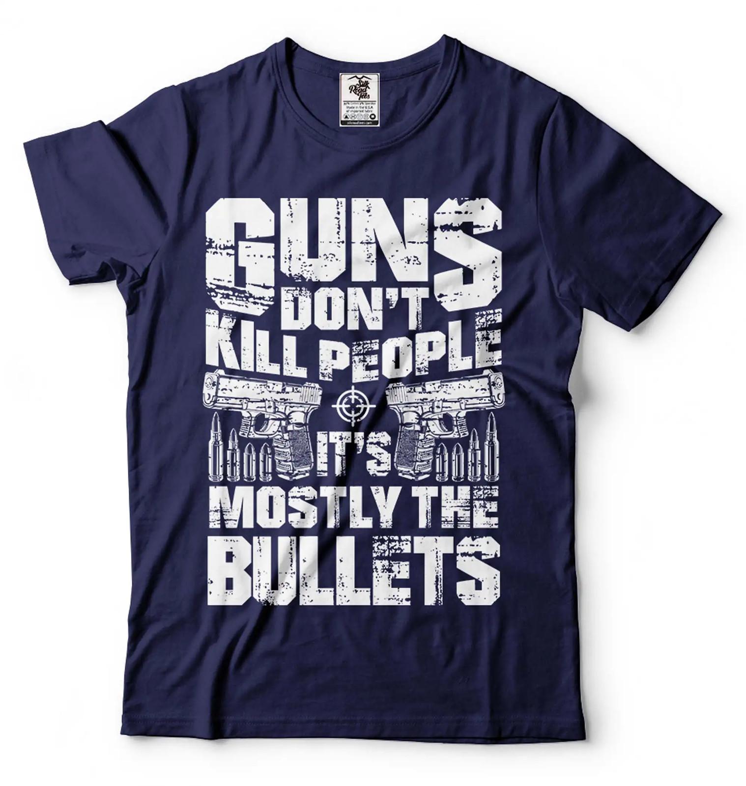 Guns Don t Kill People It s Mostly Bullets Shirt Funny 2nd Amendment Pro Gun Tee S