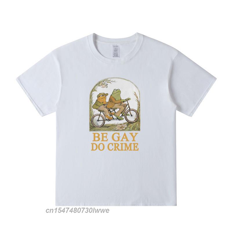 Frog And ToadBe Gay Do Crime T Shirt Unisex Harajuku Anime TShirt Retro Unisex Clothes 100 Cotton Tshirts Funny Tees Tops