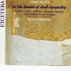 

CD CYRIL SCOTT, DENNIS HENNIG - In The Garden Of Soul-Sympathy KTC1132 Etcetera Record 1992 Japan Classical Used
