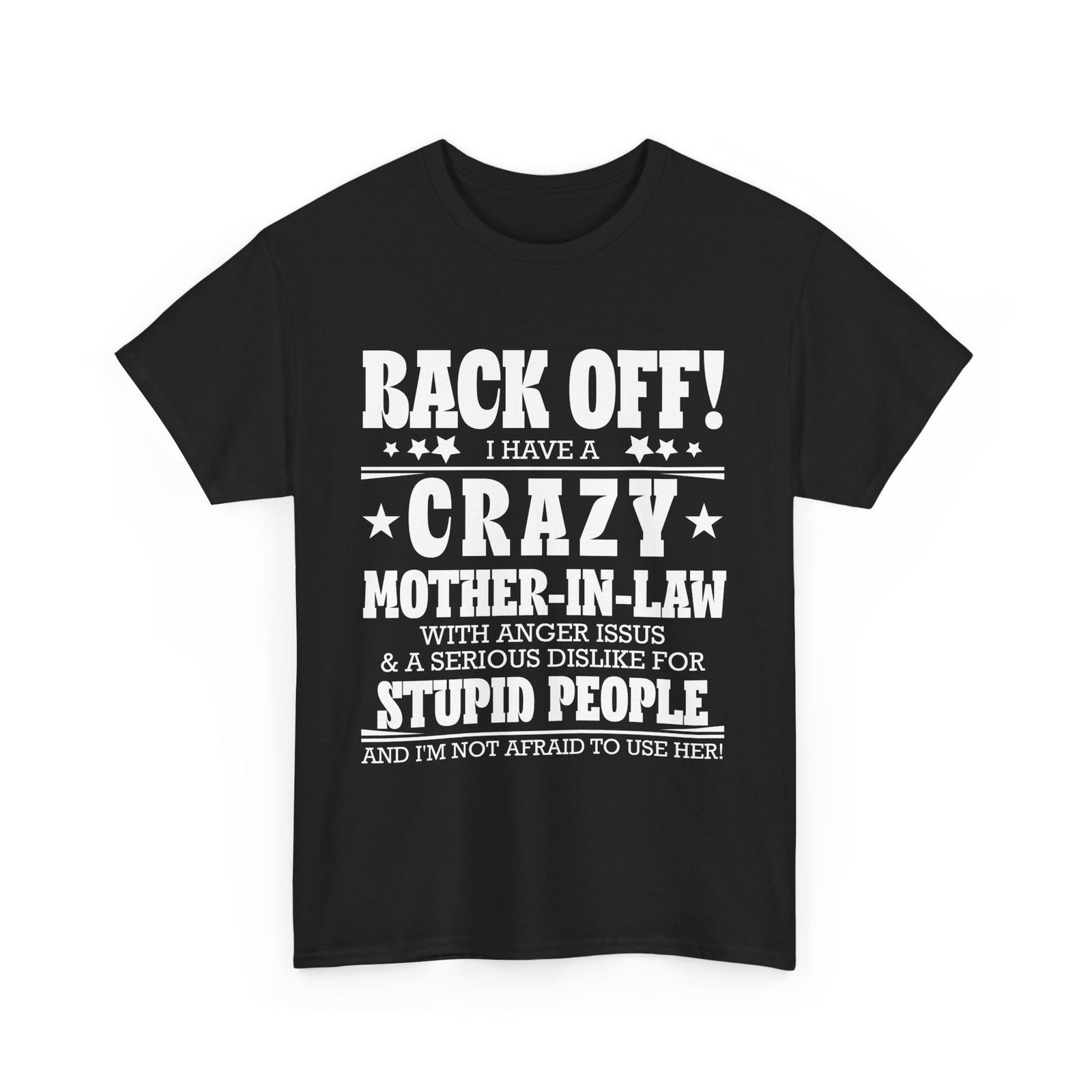 Son in Law Shirt, Back Off! I Have A Crazy Mother In Law Funny Shirt XL