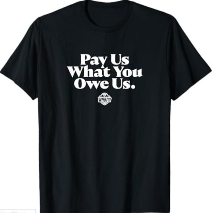 Pay Us What You Owe Us - WNBPA T-Shirt S разноцветный