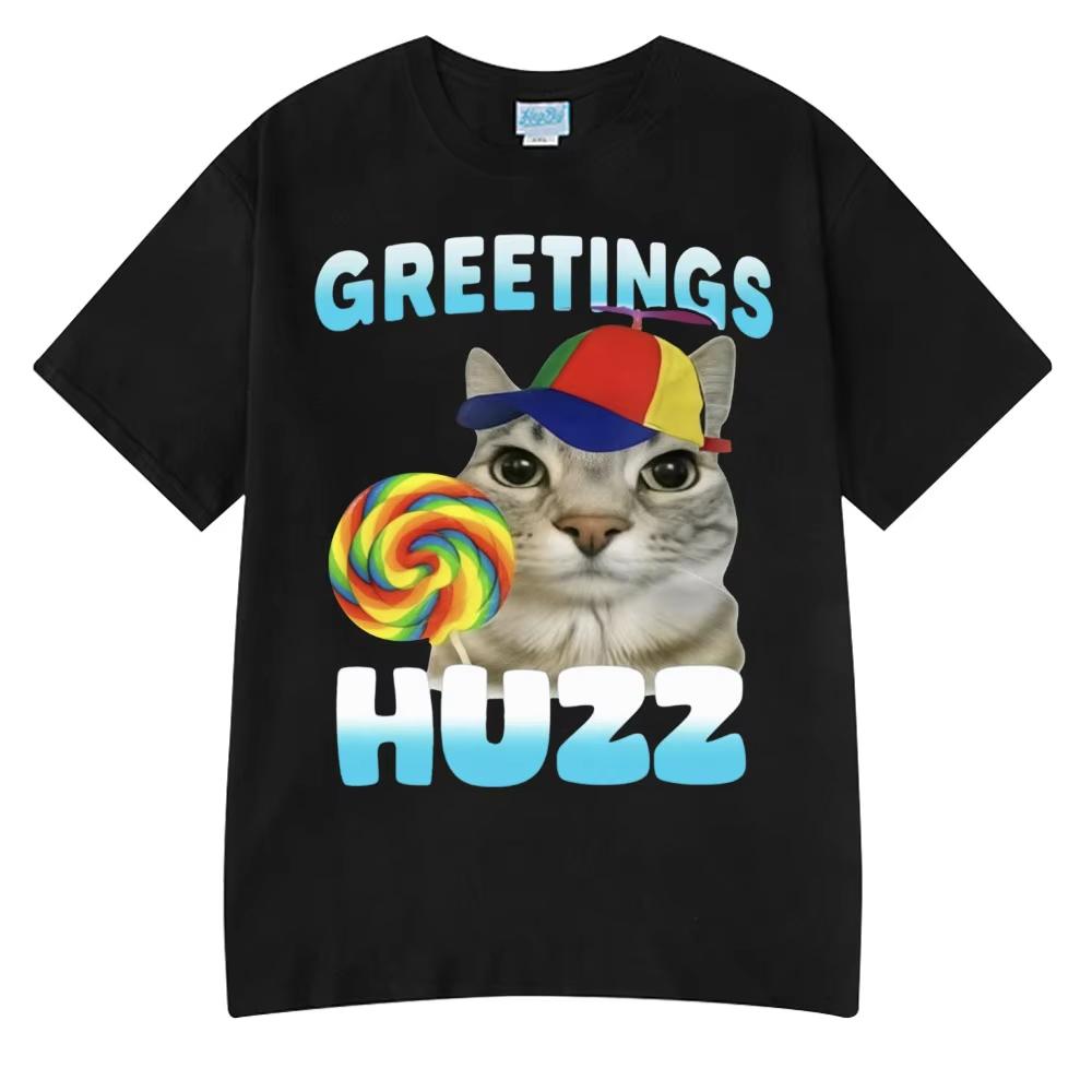 Greetings Huzz Funny Cat Meme Wears Hip Hop Tshirts High Quality Tees Couple T-Shirts Men Women Summer Cotton Top O-Neck Tshirts