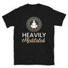Heavily Meditated Sassy Sarcastic Yoga Joke