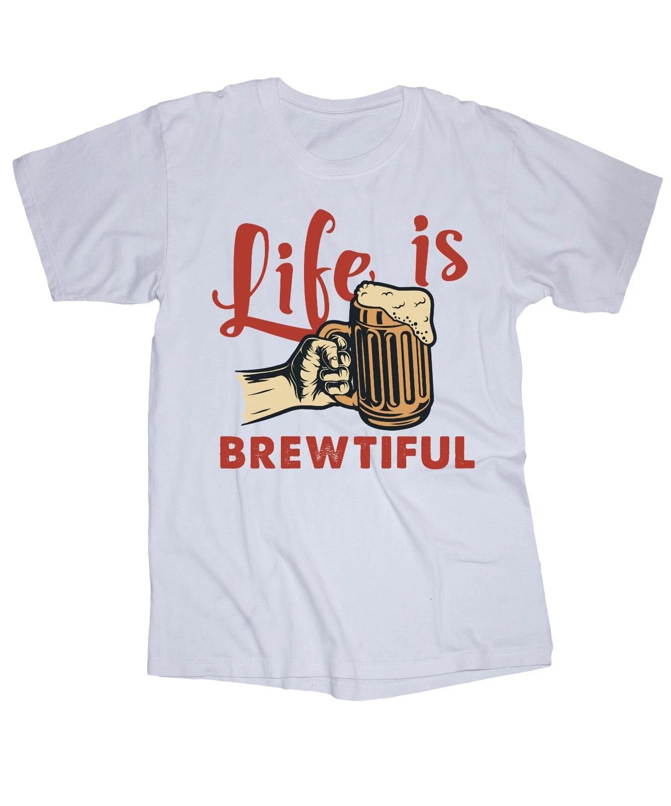 

Beer Sayings Beer Mug Drinking Life is Brewtiful Funny white T-shirt S