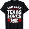 Jemand in Texas liebt mich T-Shirt