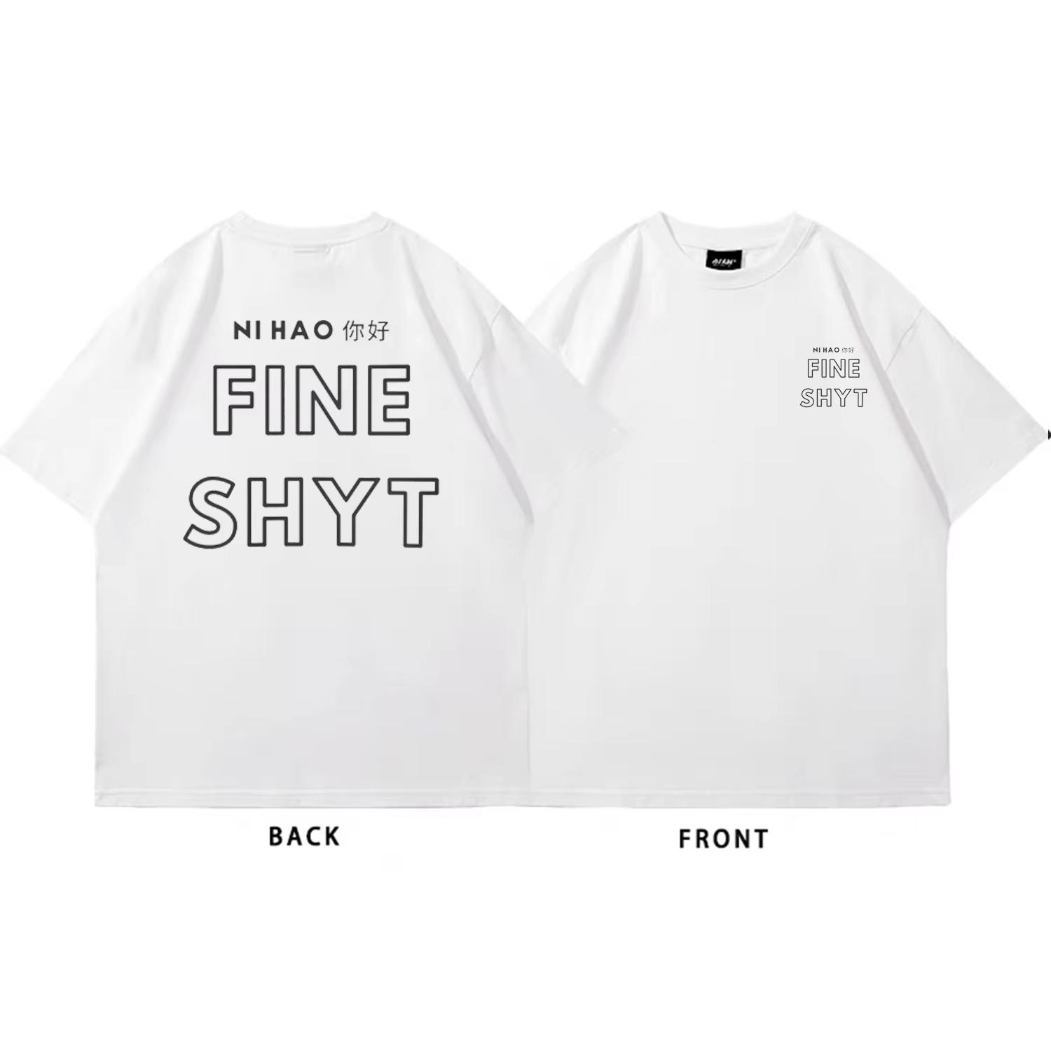 

Fashion Meme Graphic T-shirt Ni Hao Fine Shyt Shirt Popular Humorous Slogan Printed Short Sleeve Cotton Round Neck Fun Clothing 4XL