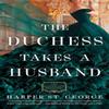 The Duchess Takes a Husband by Harper St. George Paperback Book 9780593440988