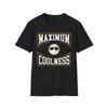 Maximum Coolness T-Shirt, Cool Guy Funny Slogan Tee, Unisex Softstyle Shirt