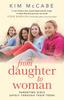 Kniha From Daughter To Woman : Parenting Girls Safely Through Their Teens
