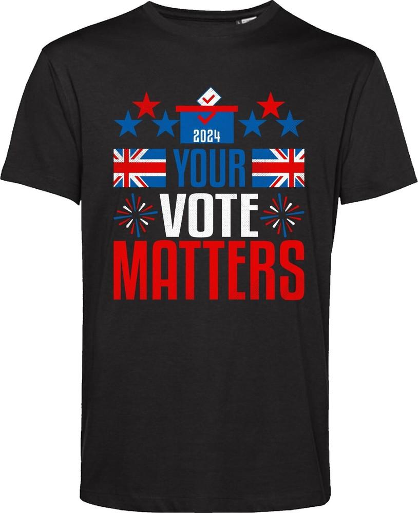 Uk Election 2024 Your Vote Matters Tshirt Uk Elections Tshirt Elections Tee