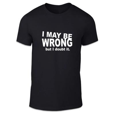 Ik kan me vergissen... Maar dat betwijfel ik Unisex T-shirt - Leuk Cool Humor Zomer