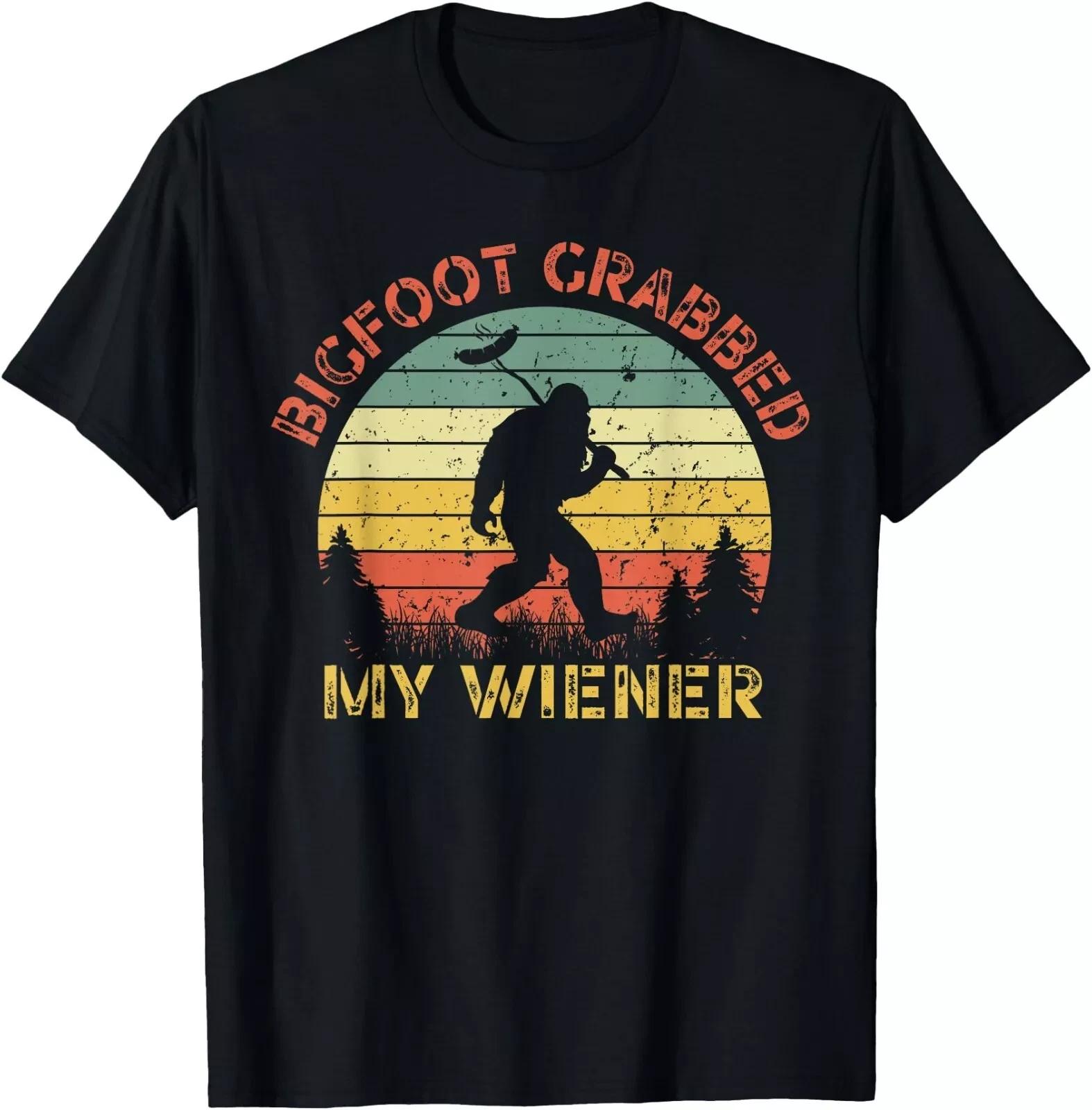 Funny Retro Bigfoot Grabbed My Wiener Design Gift Unisex Tee S