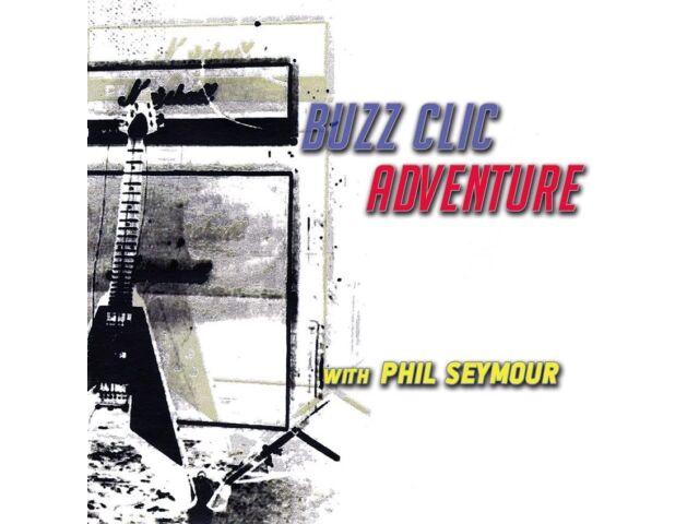 

Buzz Clic Adventure с Филом Сеймуром, Калифорния, компакт-диск WIV-207CD, Power Pop 80-х, НОВИНКА