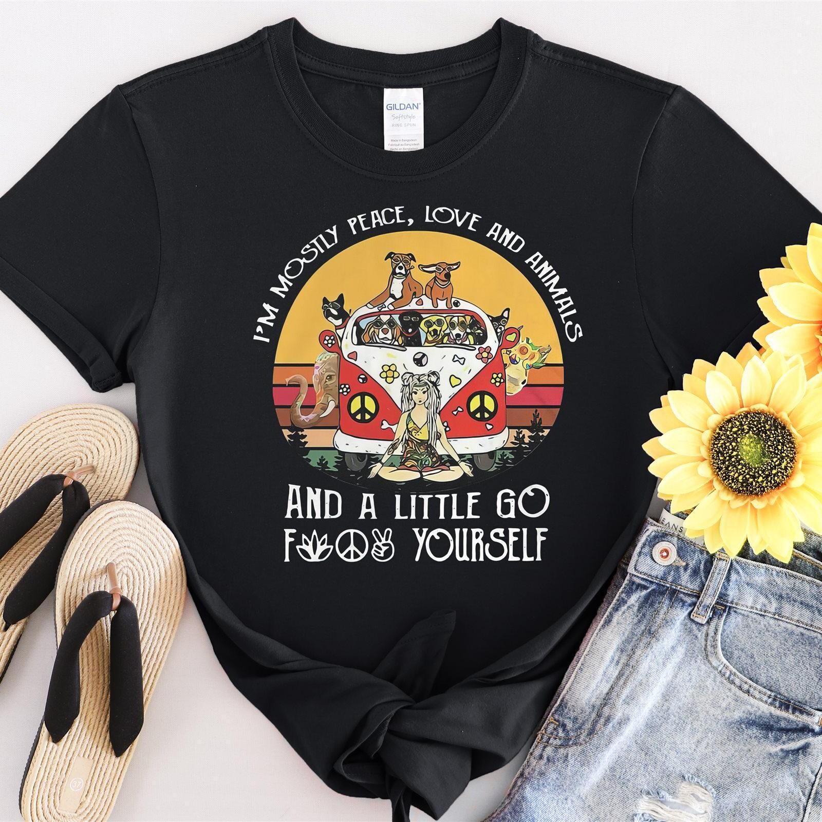 #32 I m Mostly Peace Love and Animals and A Little Tshirt Men Women Unisex T-Shi XXL